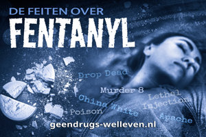 De Feiten over Fentanyl De Feiten over Fentanyl